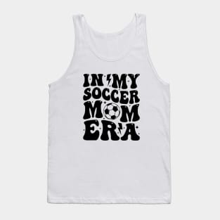In My Soccer Mom Era Groovy Sports Parent Trendy Soccer Mama Tank Top
